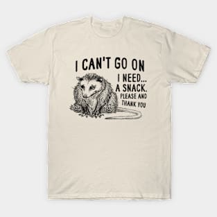 I Can't Go On, Possum T Shirt, Weird Opossum T Shirt, Meme T Shirt, Trash Panda T Shirt, Unisex T-Shirt